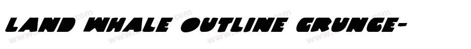 Land Whale Outline Grunge字体转换